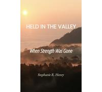 Held In The Valley: When Strength Was Gone