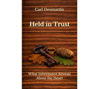 Held in Trust: What Inheritance Reveals About the Heart