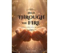 Held Through the Fire: Poems of Illness, Faith, and Survival
