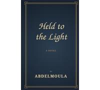Held to the Light: A Novel of Family, Forgiveness, and the Courage to Begin Again