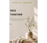 Held Together: A Christian Woman's Guide Through Grief, Doubt and Shattered Expectations: 3