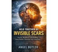 Held Together By Invisible Scars