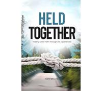 HELD TOGETHER: Holding on to Faith Through Life’s Experiences