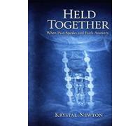 Held Together: When Pain Speaks and Faith Answers