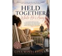 Held Together While He's Away: A Faith Filled Guide for Military Wives Through First Deployment and Homecoming