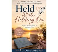 Held While Holding On: 30 Days of Encouragement for Parents and Caregivers