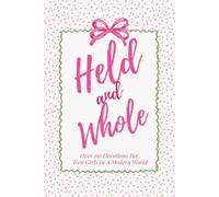 Held & Whole: Over 110 Devotions for Teen Girls in a Modern World