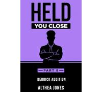 Held You Close Part Eight: Derrick's Addition