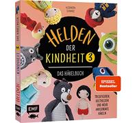 Helden der Kindheit 3 - Das Häkelbuch - Band 3: Trickfiguren, Kulthelden und mehr Amigurumis häkeln