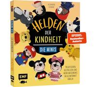 Helden der Kindheit - Die Minis: Trickfiguren, Kulthelden und mehr Amigurumis im Kleinformat häkeln - Schnell und einfach gehäkelt - soooo süß!