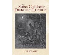 Helen Amy The Street Children of Dickens's London (Tascabile)