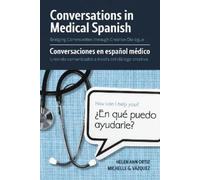 Helen Ann Ortiz Michelle G Vazquez Conversations in Medical Spanish (Tascabile)