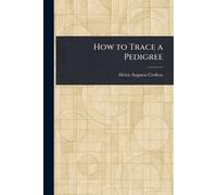 Helen Augusta Crofton How to Trace a Pedigree (Tascabile)
