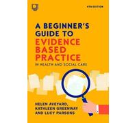 Helen Aveyard Kath A Beginner's Guide to Evidence-Based Practice in (Tascabile)
