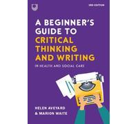 Helen Aveyard M A Beginner's Guide to Critical Thinking and Writing (Tascabile)