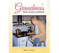 Helen Ayers Grandma's Brown County Cookbook (Tascabile)