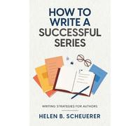 Helen B Scheuerer How To Write A Successful Series (Tascabile)