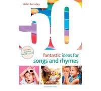 Helen Battelley 50 Fantastic Ideas for Songs and Rhymes (Tascabile)