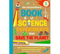 Helen Bell The Extraordinary Book of Science Experiments to Save the (Tascabile)