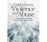 Helen Bonnick Child to Parent Violence and Abuse (Tascabile)