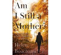 Helen Bouchami Am I Still a Mother? (Tascabile)