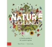 Helen Brown Nature Explained (Copertina rigida) Our World Explained