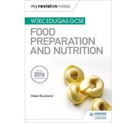 Helen Buckland My Revision Notes: WJEC Eduqas GCSE Food Preparation (Tascabile)