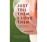 Helen Burke Just Tell Them I Love Them (Tascabile)