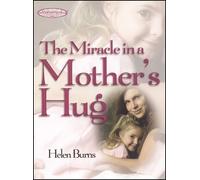 Helen Burns The Miracle in a Mother's Hug (Tascabile) Motherhood Club