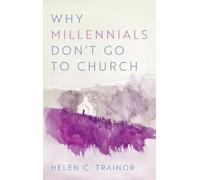 Helen C Trainor Why Millennials Don't Go to Church (Copertina rigida)