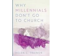 Helen C Trainor Why Millennials Don't Go to Church (Tascabile)
