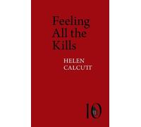 Helen Calcutt Feeling All the Kills (Tascabile) Pavilion Poetry