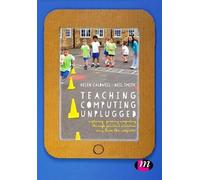 Neil Smith Teaching Computing Unplugged in Primary Schools (Tascabile)