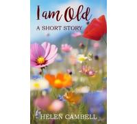 Helen Campbell I Am Old (Tascabile)