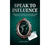 Helen Casey L Speak to Influence (Tascabile)