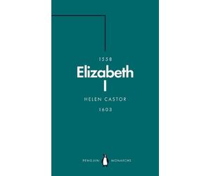 Helen Castor Elizabeth I (Penguin Monarchs) (Tascabile) Penguin Monarchs