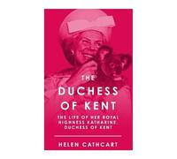 Helen Cathcart The Duchess of Kent (Tascabile)