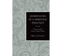 Helen Cepero Journaling as a Spiritual Practice: Encountering God Th (Tascabile)
