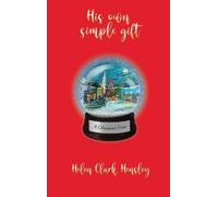 Helen Clark Hensley His Own Simple Gift (Copertina rigida)