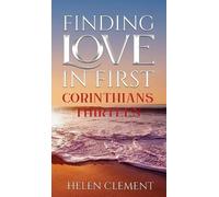 Helen Clement Finding Love in First Corinthians Thirteen (Copertina rigida)