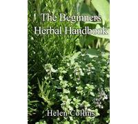 Helen Collins The Beginners Herbal Handbook (Tascabile)
