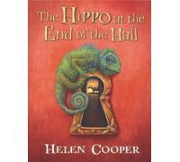 Helen Cooper The Hippo at the End of the Hall (Tascabile)