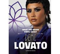 Helen Cox Cannons What You Never Knew about Demi Lovato (Copertina rigida)