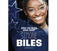 Helen Cox Cannons What You Never Knew about Simone Biles (Copertina rigida)