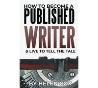 Helen Cox How to Become a Published Writer (Tascabile) Advice to Authors Book 2
