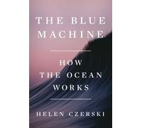 Helen Czerski The Blue Machine (Copertina rigida)
