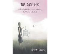 Helen Davies The Rose Bird (Tascabile)