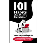 Helen Dewdney 101 Habits of an Effective Complainer (Tascabile)