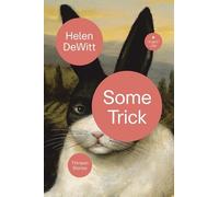Helen DeWitt Some Trick (Tascabile)