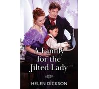 Helen Dickson A Family For The Jilted Lady (Tascabile) Mills & Boon Historical